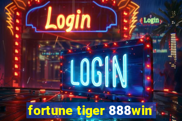 fortune tiger 888win